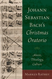 Johann Sebastian Bach s Christmas Oratorio