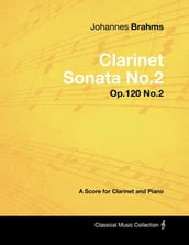 Johannes Brahms - Clarinet Sonata No.2 - Op.120 No.2 - A Score for Clarinet and Piano