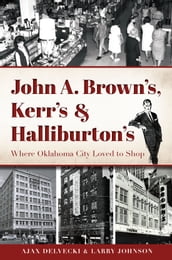 John A. Brown s, Kerr s & Halliburton s