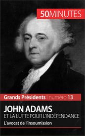 John Adams et la lutte pour l indépendance