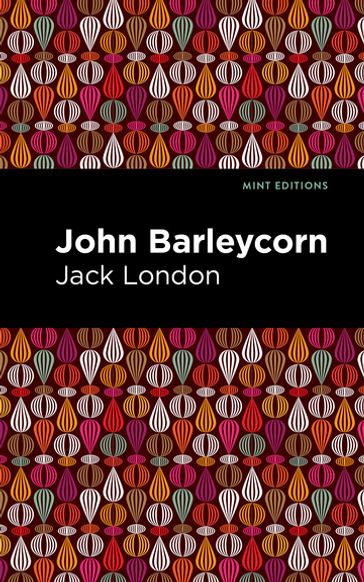 John Barleycorn - Jack London - Mint Editions