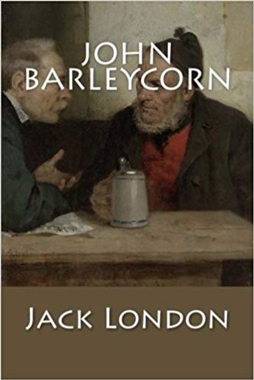 John Barleycorn - Jack London