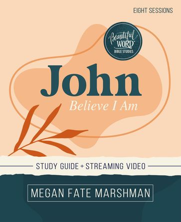 John Bible Study Guide plus Streaming Video - Megan Fate Marshman
