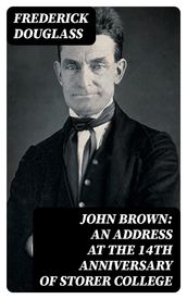 John Brown: An Address at the 14th Anniversary of Storer College