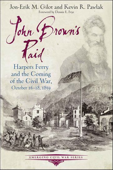 John Brown's Raid - Jon-Erik M. Gilot - Kevin R. Pawlak