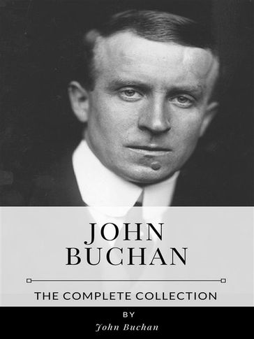 John Buchan  The Complete Collection - John Buchan