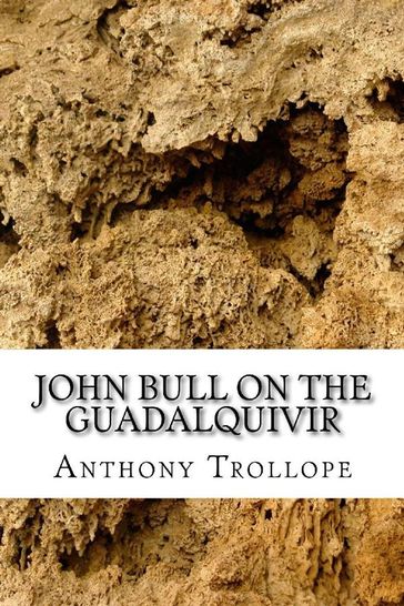 John Bull on the Guadalqivir - Anthony Trollope