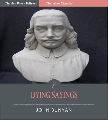 John Bunyan's Dying Sayings (Illustrated Edition) - John Bunyan