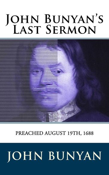 John Bunyan's Last Sermon - John Bunyan