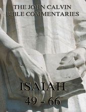John Calvin s Commentaries On Isaiah 49- 66