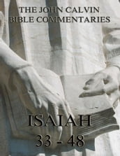 John Calvin s Commentaries On Isaiah 33- 48