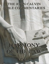 John Calvin s Commentaries On The Harmony Of The Law Vol. 2