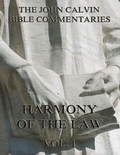 John Calvin s Commentaries On The Harmony Of The Law Vol. 1