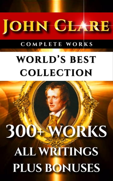 John Clare Complete Works  World's Best Collection - John Clare - Frederick Martin