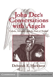 John Dee s Conversations with Angels