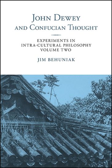 John Dewey and Confucian Thought - Jim Behuniak