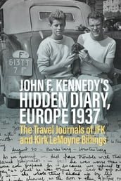 John F. Kennedy s Hidden Diary, Europe 1937