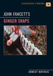 John Fawcett s Ginger Snaps