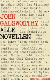 John Galsworthy - Alle Novellen