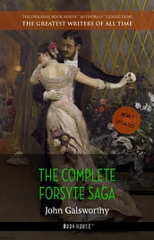 John Galsworthy: The Complete Forsyte Saga