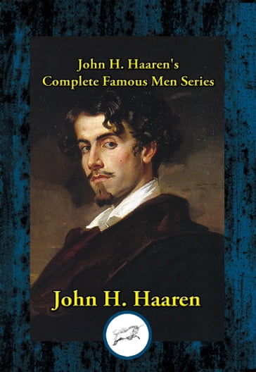 John H. Haaren's Complete Famous Men Series - John H. Haaren