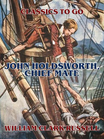 John Holdsworth, Chief Mate - William Clark Russell