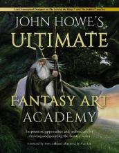 John Howe s Ultimate Fantasy Art Academy