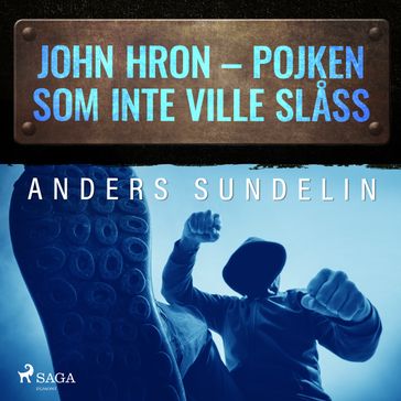 John Hron - Pojken som inte ville slass - Anders Sundelin