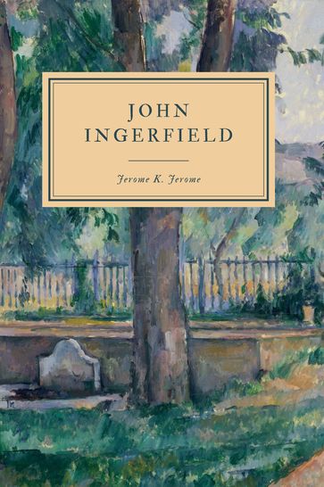 John Ingerfield - Jerome K. Jerome