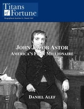 John Jacob Astor: America