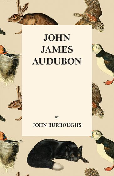 John James Audubon - John Burroughs