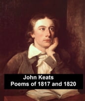 John Keats: Poems of 1817 and 1820, plus Endymion