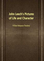 John Leech s Pictures of Life and Character