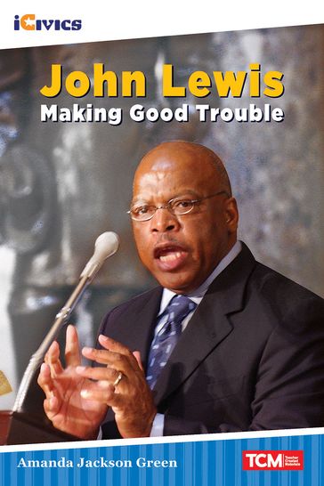 John Lewis: Making Good Trouble - Amanda Jackson Green