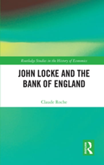 John Locke and the Bank of England - Claude Roche