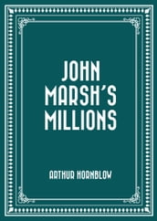 John Marsh s Millions