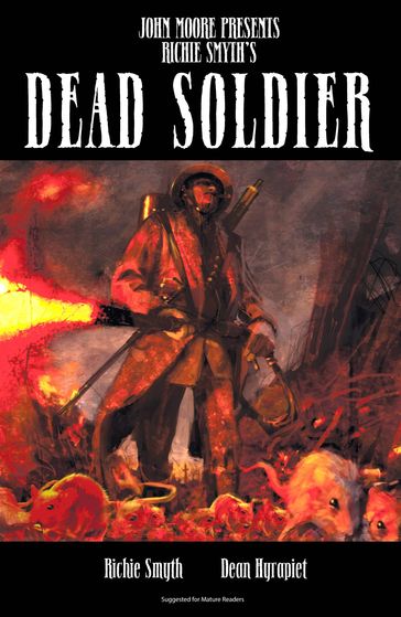 John Moore Presents: Dead Soldier Graphic Novel, Volume 1 - Dean Hyrapiet - Richie Smyth