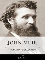 John Muir  The Major Collection