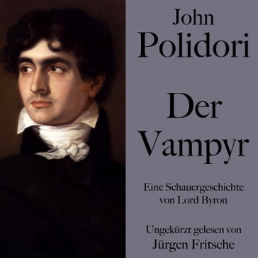 John Polidori: Der Vampyr - John Polidori - Jurgen Fritsche