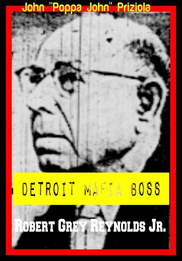John "Poppa John" Priziola Detroit Mafia Boss - Jr Robert Grey Reynolds