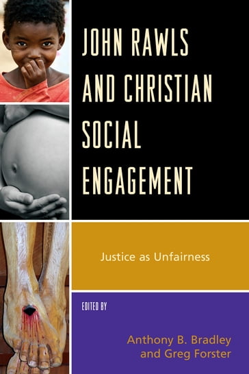 John Rawls and Christian Social Engagement - Matthew Arbo - Hunter Baker - Jerome C. Foss - Daniel Kelly - Joseph Knippenberg - Matthew Parks - Karen Taliaferro - John Addison Teevan - Bryan McGraw - long-time policy analyst Micah Watson