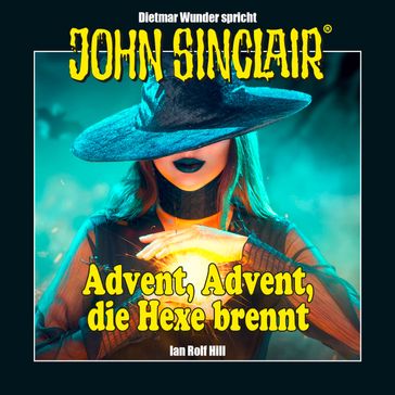 John Sinclair - Advent, Advent, die Hexe brennt (Ungekürzt) - Ian Rolf Hill