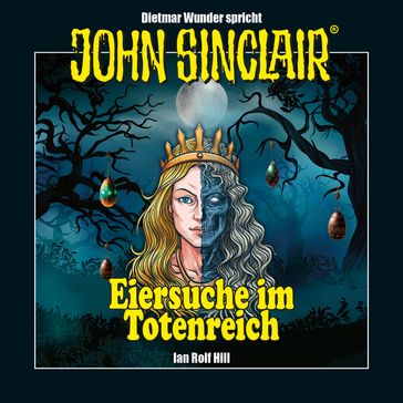 John Sinclair - Eiersuche im Totenreich - Eine humoristische John Sinclair-Story (Ungekürzt) - Ian Rolf Hill