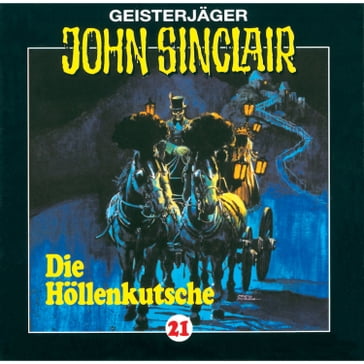 John Sinclair, Folge 21: Die Höllenkutsche (1/2) - John Sinclair - Jason Dark