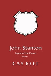 John Stanton - Agent of the Crown