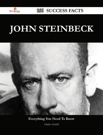 John Steinbeck 166 Success Facts - Everything you need to know about John Steinbeck - Gladys Arnold