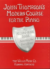 John Thompson s Modern Course for the Piano - Second Grade (Book Only)