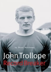 John Trollope - Record Breaker