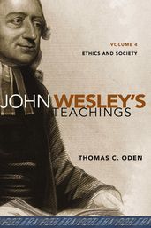 John Wesley s Teachings, Volume 4