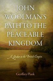 John Woolman s Path to the Peaceable Kingdom